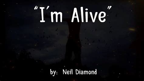 Im Alive Wlyrics ~ Neil Diamond Youtube