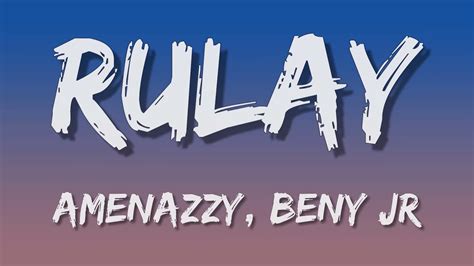 Amenazzy Beny Jr Rulay Letralyrics Youtube