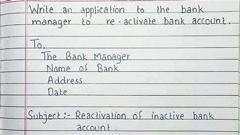 The other details include the name of the recipient, the address, contact details, etc. Write an application to the bank manager to reactivate ...