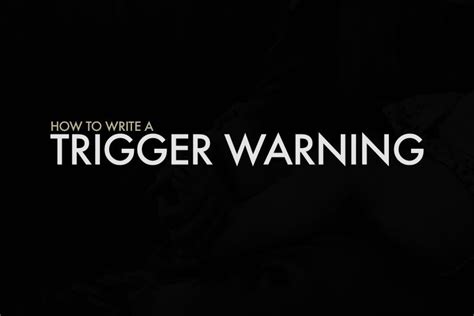 How To Write A Trigger Warning Important Things You Need To Know