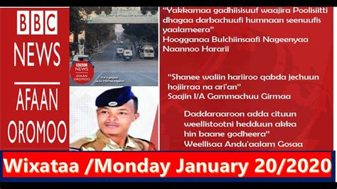G Bbc News Afaan Oromo Monday January 20 2020oduu Afaan Oromoo Wixataa