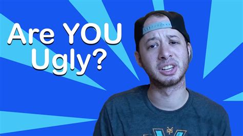 Are You Ugly Youtube