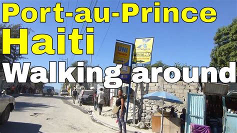 Walking Around Port Au Prince Haiti Youtube