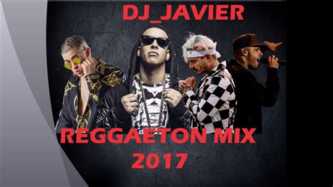 dj javier reggaeton mix 2017 youtube
