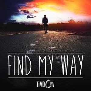 I did it my way by frank sinatra (preformed by mr perfect cell). TiMO ODV - Find My Way Lyrics