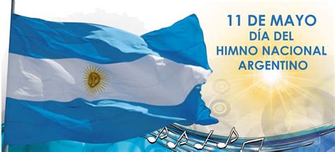 Este 11 De Mayo Se Celebra El DÍa De Nuestro Himno Nacional Argentino