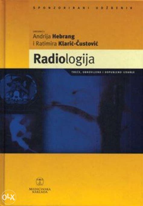 Knjiga Radiologija Pisac Andrija Hebrang Ratimira Klarić Čustović