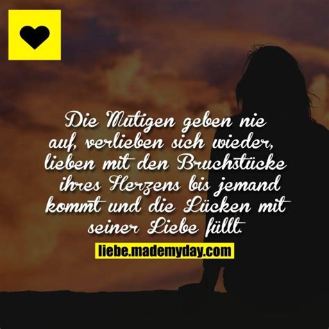 Beliebheit (1 woche) beliebheit (1 monat) beliebheit (1 jahr). Die Mutigen geben nie auf, verlieben sich wieder, lieben ...