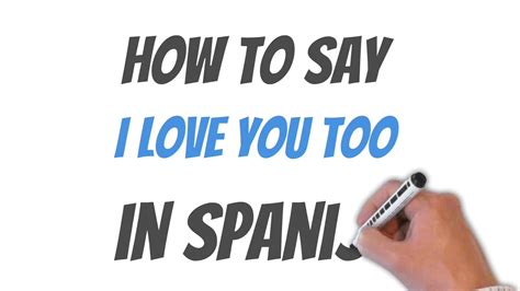 How To Say I Love You Too In Spanish Youtube