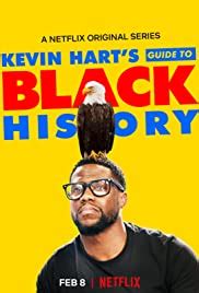 Best new shows and movies on netflix this week: Kevin Hart's Guide to Black History (TV Movie 2019) - IMDb