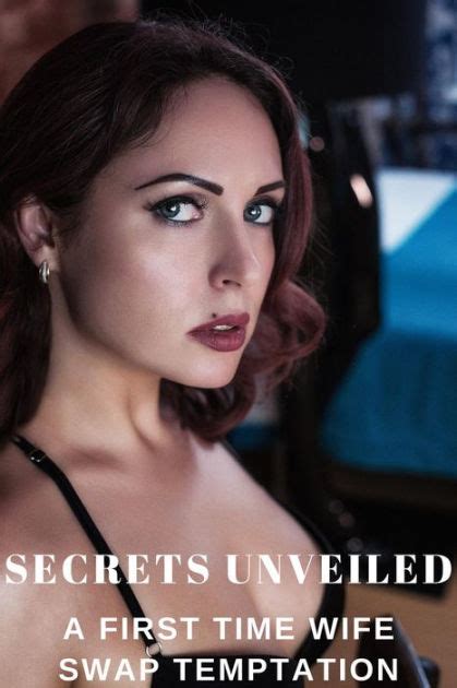 Secrets Unveiled First Time Wife Swap Temptation By Camilla Delacourt Ebook Barnes And Noble®