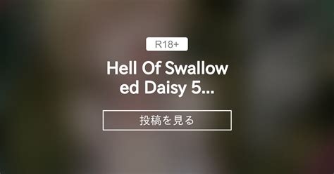 締め付け Hell Of Swallowed Daisy 5 8 26 Co Ma Arniro111 の投稿ファンティア Fantia