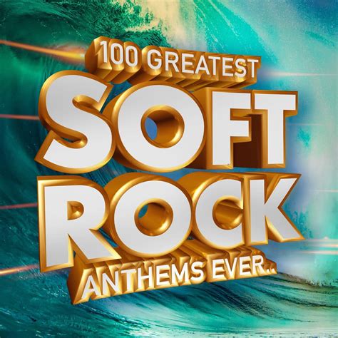 Avis Sur 100 Greatest Soft Rock Anthems Ever 2020 Senscritique