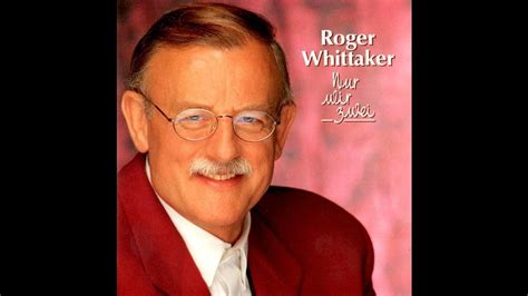 Roger Whittaker Nur Wir Zwei Remastered Du Musst Nicht Gehen