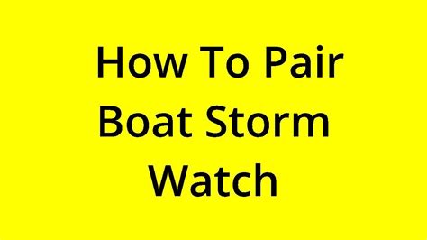 Solved How To Pair Boat Storm Watch Youtube