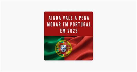 Canal Drp Ainda Vale A Pena Morar Em Portugal Em Podcast Drp