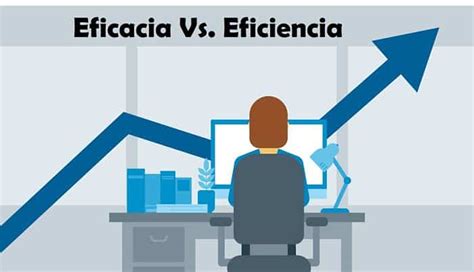 Diferencia Entre Eficacia Y Eficiencia