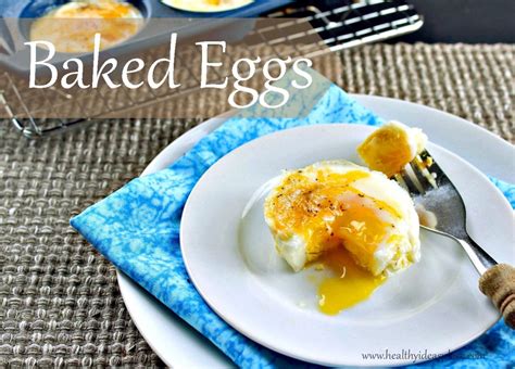 There is also still many more ways to. Baked Eggs - Healthy Ideas Place
