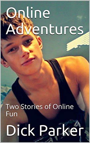 Online Adventures Two Stories Of Online Fun Kindle Edition By Parker