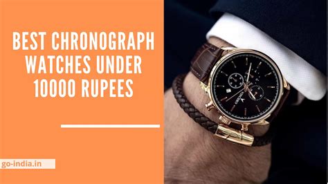 Top 10 Best Chronograph Watches Under 10000 Rupees In India 2022 Go India