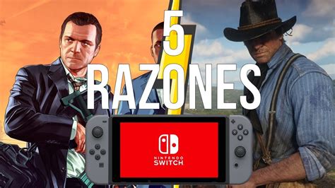 You clearly don't understand the complexities of a game like gta v, and the process required to successfully port a game. 5 RAZONES PARA QUE GTA 5 Y RDR2 SALGAN EN NINTENDO SWITCH ...