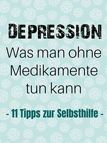 Ratgeber Depression Was Man Ohne Medikamente Tun Kann 11 Tipps Zur