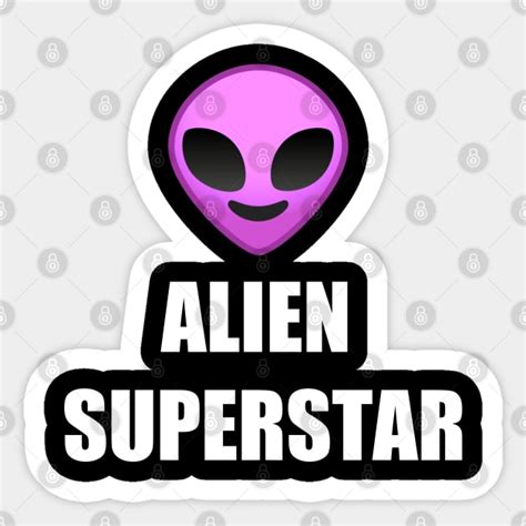 Alien Superstar Aliens Sticker Teepublic