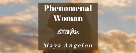 Phenomenal Woman By Maya Angelou Poem Analysis