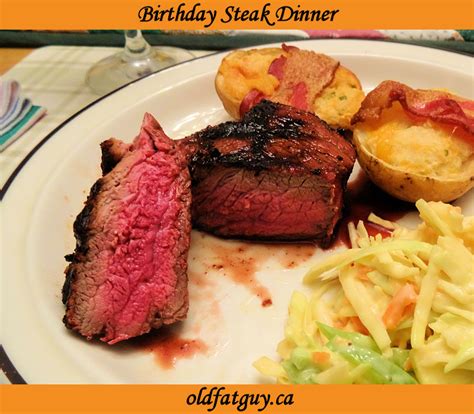 Birthday Steak Dinner Oldfatguyca