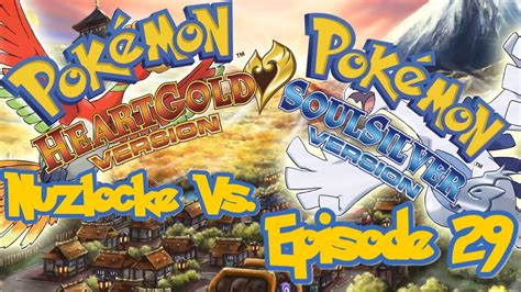Lets Play Pokémon Heartgold And Soulsilver Nuzlocke Versus Episode 29