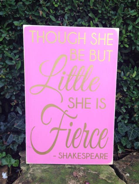 Though She Be But Little She Is Fierce Hand Painted Wood Sign Etsy