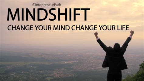Mindshift Change Your Mind Change Your Life Motivationalquotes