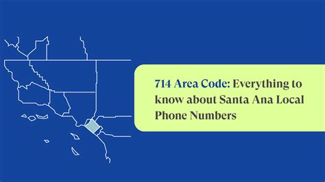 714 Area Code Santa Ana Local Phone Numbers Justcall Blog