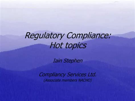 Ppt Regulatory Compliance Hot Topics Powerpoint Presentation Free