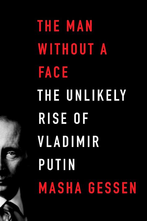 “the Man Without A Face The Unlikely Rise Of Vladimir Putin” By
