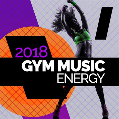 2018 Gym Music Energy Album By Gym Music Spotify