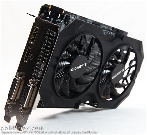 gigabyte geforce gtx 950 oc edition with windforce 2x graphics card review goldfries