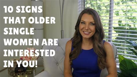 How to know if a woman is interested in a man? 10 Signs That Older Single Women Are Interested In You ...