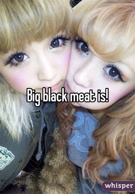 Big Black Meat Is