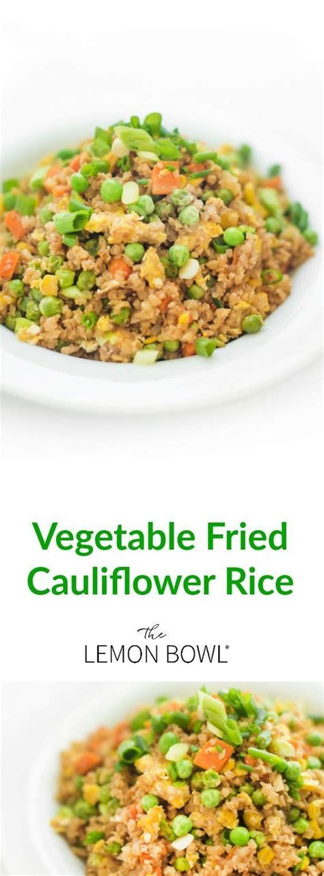 Cauliflower Vegetable Fried Rice The Lemon Bowl Recipe In 2023
