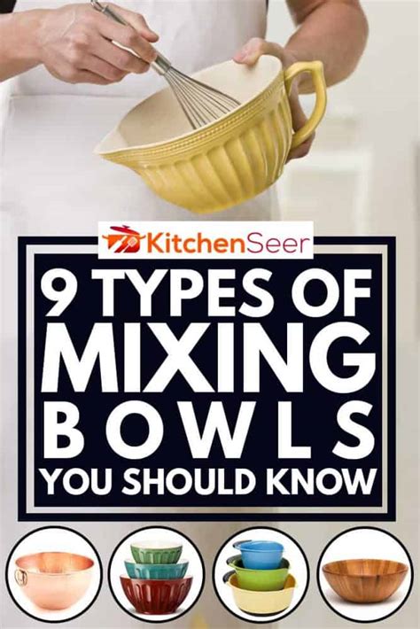 9 Types Of Mixing Bowls You Should Know Kitchen Seer