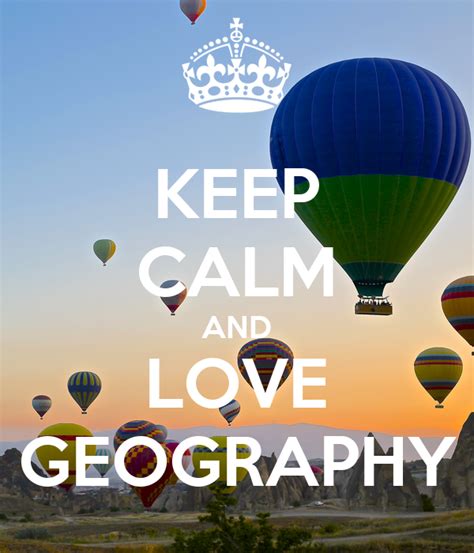 Keep Calm And Love Geography Poster Blanca Keep Calm O Matic
