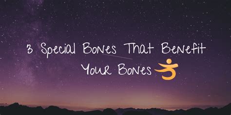 3 Bones You Need To Thrive In Life — Better Bones