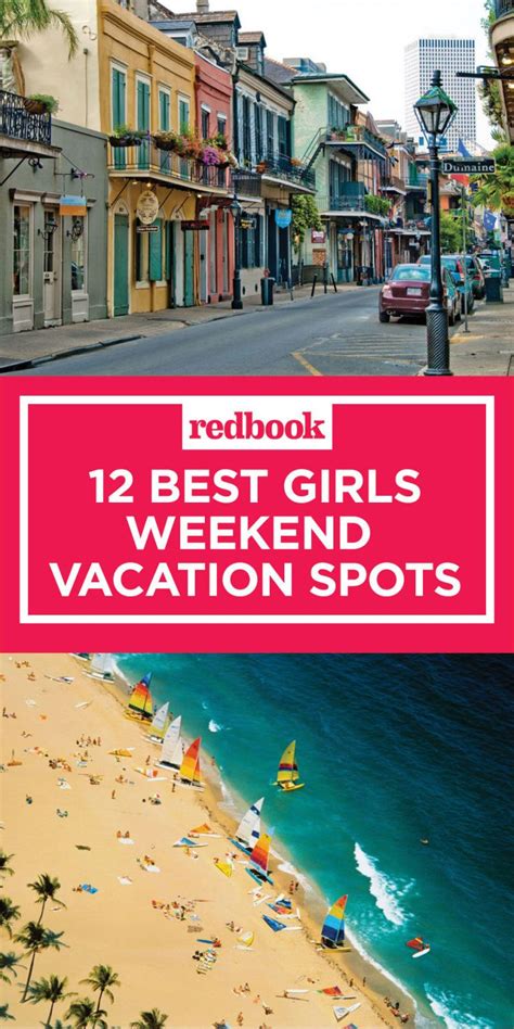 15 Fun Girls Weekend Trip Ideas For 2018 Best Girls Getaway Ideas