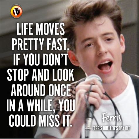 Bestof You Amazing Ferris Bueller Quote Life Moves Fast Dont Miss Out