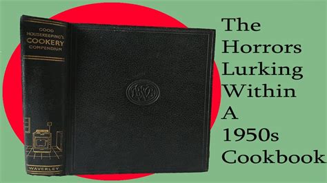 The Horrors Lurking Within a 1950s Cookbook - YouTube