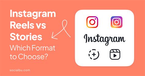 Instagram Reels Vs Stories Which Format To Choose