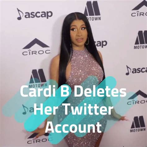 Cardi B Deletes Her Twitter Account Cardi B Deletes Her Twitter