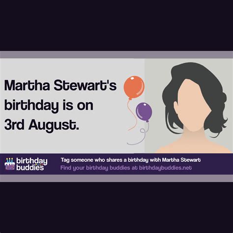 Martha Stewarts Birthday Is 3rd August 1941