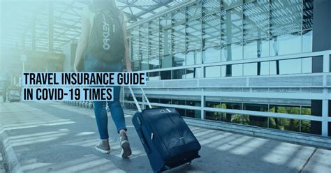 Travel Insurance Guide In Covid 19 Times